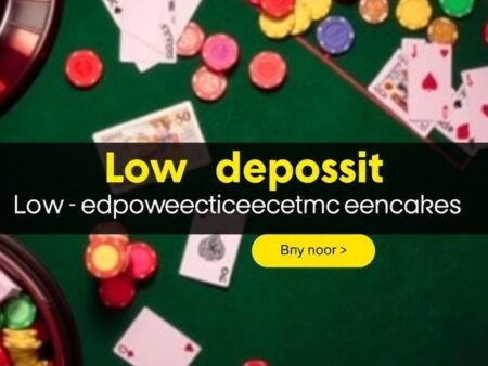 Discover the Top Casino £5 Minimum Deposit Options for 2025